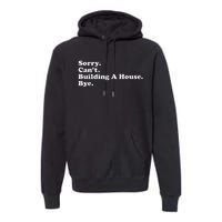 Funny Home Builder Carpenter Contractor Construction Gift Premium Hoodie