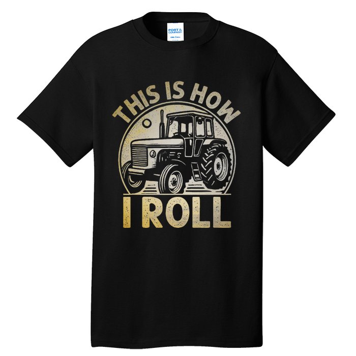 Funny Hay Bale How I Roll Gift Cool Farmer Tractor Driver Tall T-Shirt