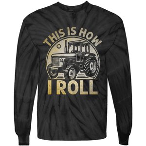 Funny Hay Bale How I Roll Gift Cool Farmer Tractor Driver Tie-Dye Long Sleeve Shirt