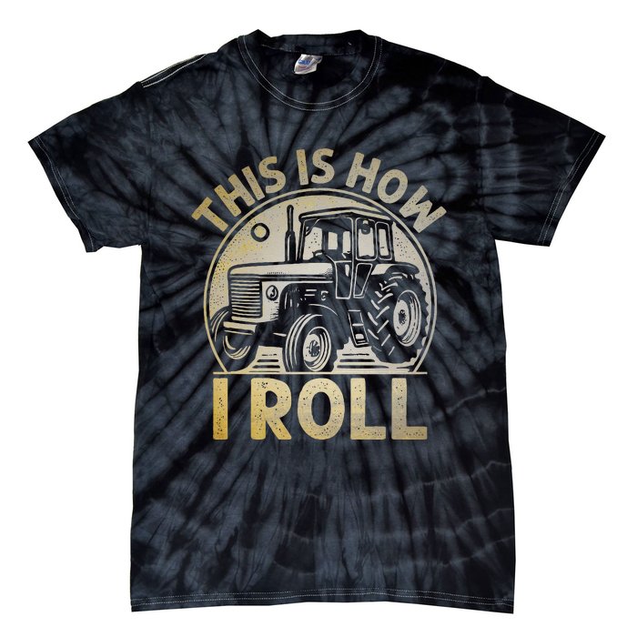 Funny Hay Bale How I Roll Gift Cool Farmer Tractor Driver Tie-Dye T-Shirt