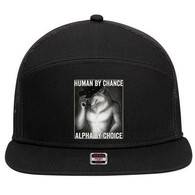 Funny Human By Chance Alpha By Choice Cool Alpha Wolf Meme 7 Panel Mesh Trucker Snapback Hat