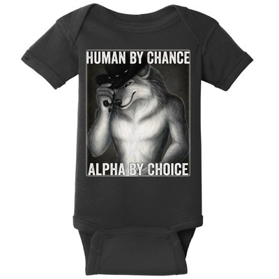 Funny Human By Chance Alpha By Choice Cool Alpha Wolf Meme Baby Bodysuit