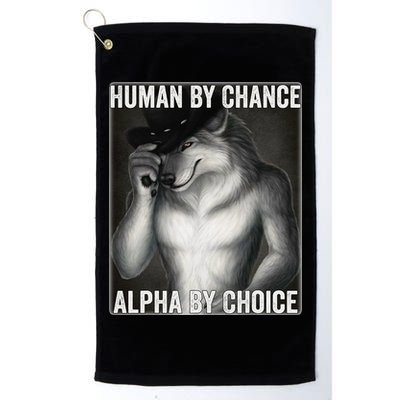 Funny Human By Chance Alpha By Choice Cool Alpha Wolf Meme Golf Towel