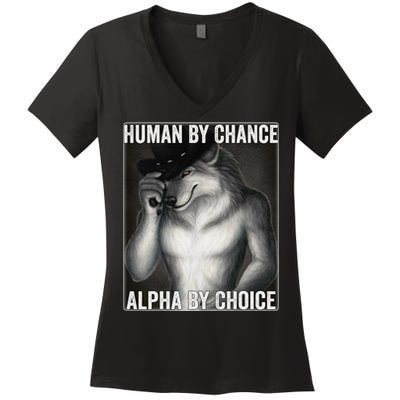 Funny Human By Chance Alpha By Choice Cool Alpha Wolf Meme Women's V-Neck T-Shirt