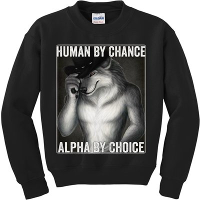 Funny Human By Chance Alpha By Choice Cool Alpha Wolf Meme Kids Sweatshirt