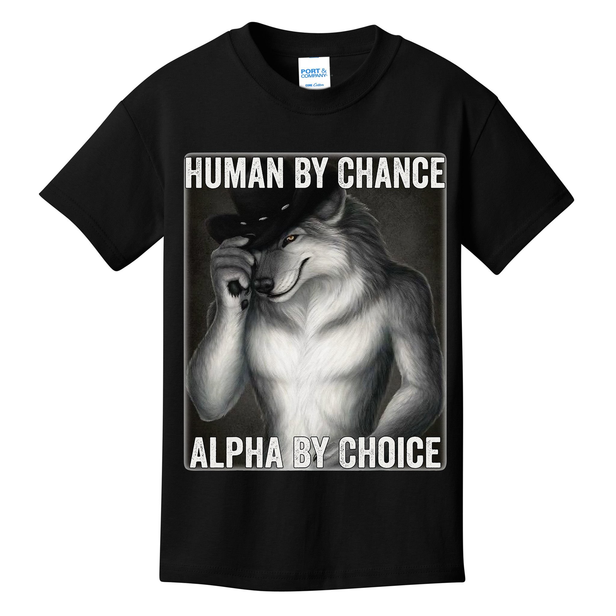 Funny Human By Chance Alpha By Choice Cool Alpha Wolf Meme Kids T-Shirt