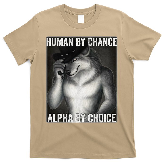 Funny Human By Chance Alpha By Choice Cool Alpha Wolf Meme T-Shirt
