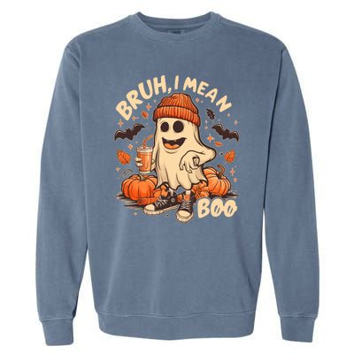 Funny Halloween Bruh I Mean Boo Ghost Garment-Dyed Sweatshirt