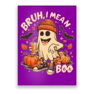 Funny Halloween Bruh I Mean Boo Ghost Poster