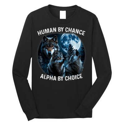 Funny Human By Chance Alpha By Choice Wolf Long Sleeve Shirt
