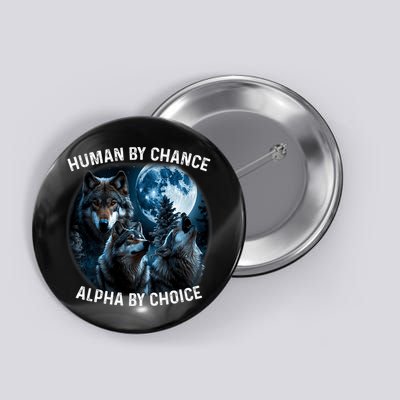 Funny Human By Chance Alpha By Choice Wolf Button
