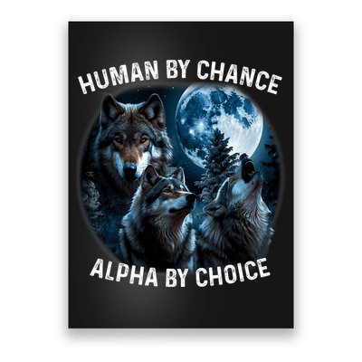 Funny Human By Chance Alpha By Choice Wolf Poster