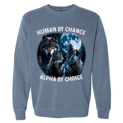 Funny Human By Chance Alpha By Choice Wolf Garment-Dyed Sweatshirt