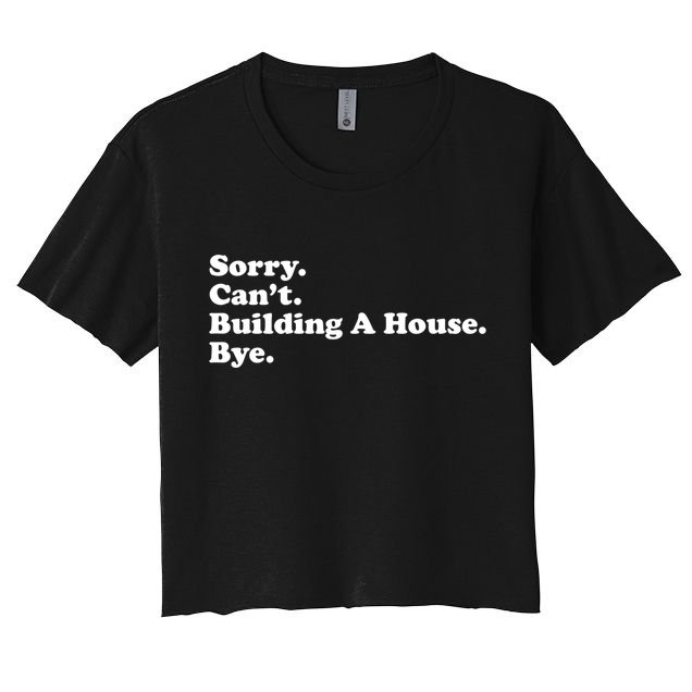 Funny Home Builder Carpenter Contractor Construction Gift Funny Gift Crop Top