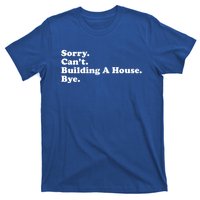 Funny Home Builder Carpenter Contractor Construction Gift Funny Gift T-Shirt