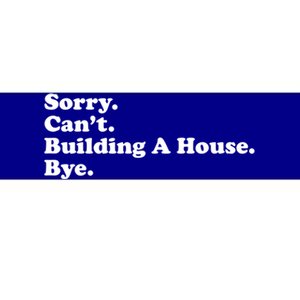 Funny Home Builder Carpenter Contractor Construction Gift Funny Gift Bumper Sticker