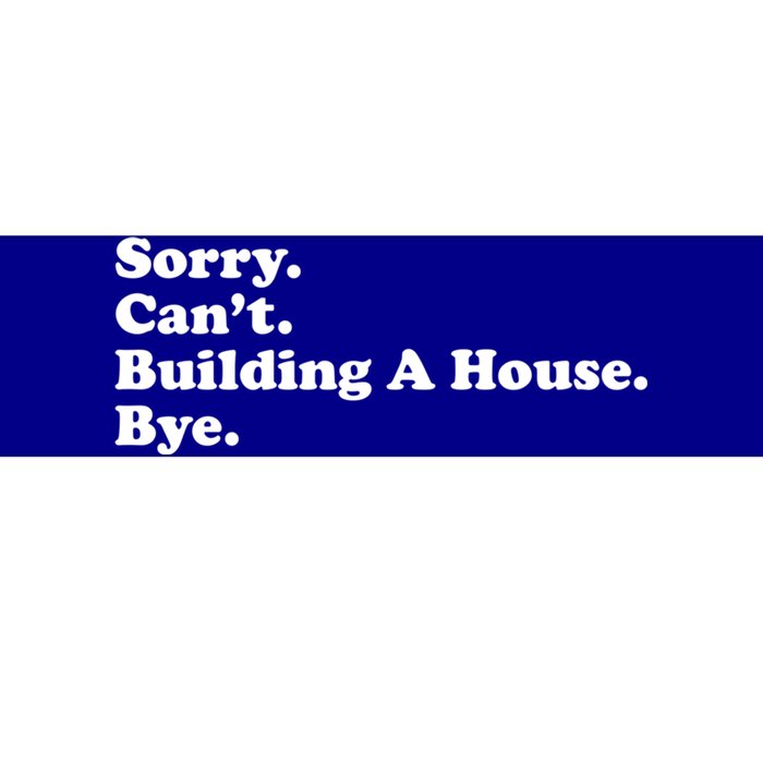 Funny Home Builder Carpenter Contractor Construction Gift Funny Gift Bumper Sticker