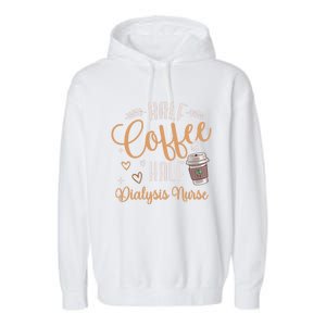 Funny Half Coffee Half Dialysis Nurse Meaningful Gift Garment-Dyed Fleece Hoodie