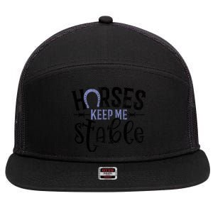 Funny Horse Cute Gift Horses Keep Me Stable Gift 7 Panel Mesh Trucker Snapback Hat