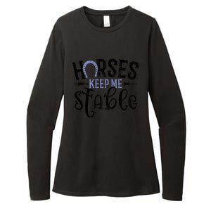 Funny Horse Cute Gift Horses Keep Me Stable Gift Womens CVC Long Sleeve Shirt