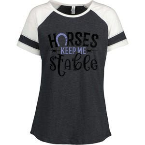 Funny Horse Cute Gift Horses Keep Me Stable Gift Enza Ladies Jersey Colorblock Tee