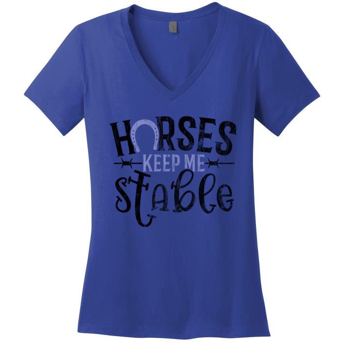 Funny Horse Cute Gift Horses Keep Me Stable Gift Women's V-Neck T-Shirt