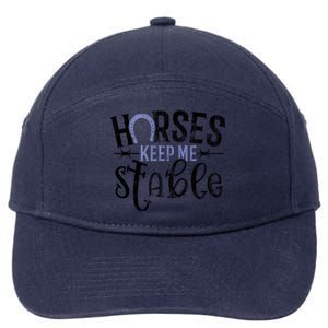 Funny Horse Cute Gift Horses Keep Me Stable Gift 7-Panel Snapback Hat