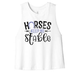 Funny Horse Cute Gift Horses Keep Me Stable Gift Women's Racerback Cropped Tank