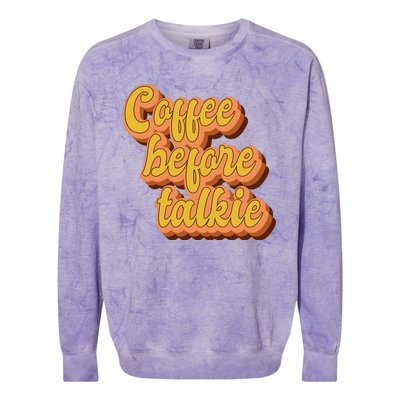 Funny Humor Coffee Before Talkie Colorblast Crewneck Sweatshirt