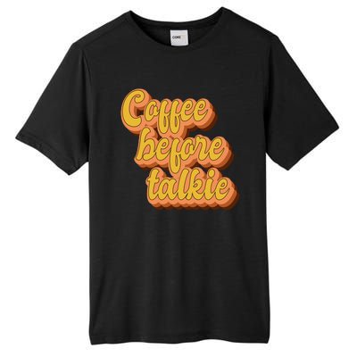 Funny Humor Coffee Before Talkie Tall Fusion ChromaSoft Performance T-Shirt