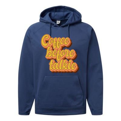 Funny Humor Coffee Before Talkie Performance Fleece Hoodie