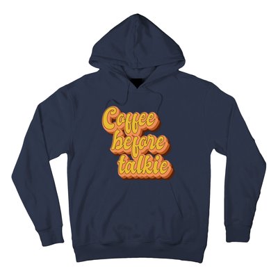 Funny Humor Coffee Before Talkie Hoodie