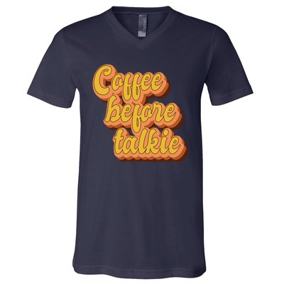 Funny Humor Coffee Before Talkie V-Neck T-Shirt