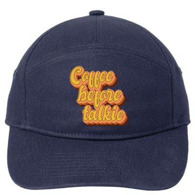 Funny Humor Coffee Before Talkie 7-Panel Snapback Hat