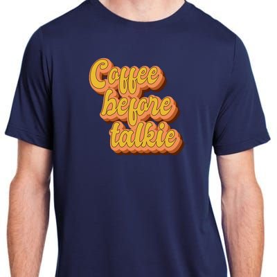 Funny Humor Coffee Before Talkie Adult ChromaSoft Performance T-Shirt