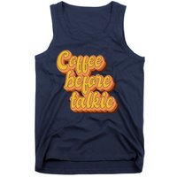 Funny Humor Coffee Before Talkie Tank Top