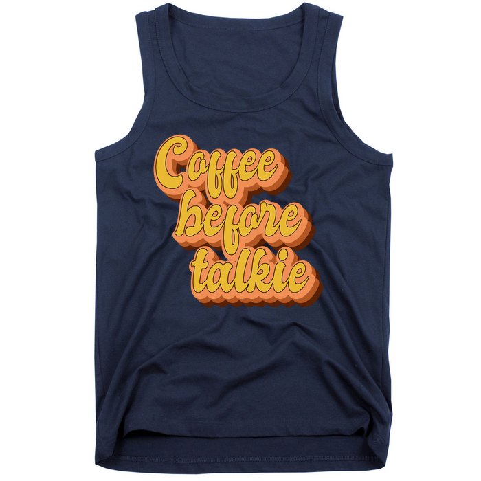 Funny Humor Coffee Before Talkie Tank Top