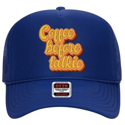 Funny Humor Coffee Before Talkie High Crown Mesh Back Trucker Hat