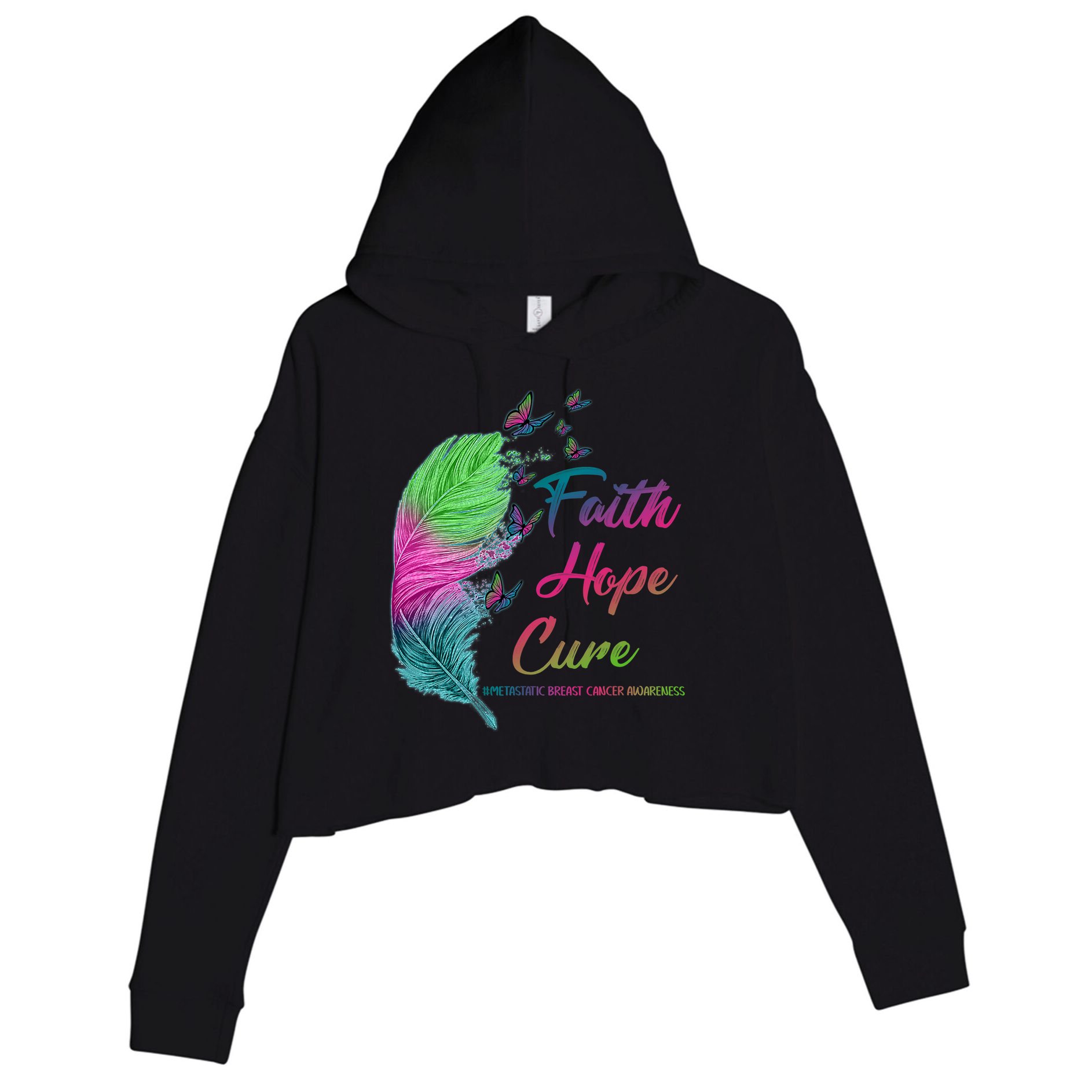 Faith Hope Cure Metastatic Breast Cancer Feather Crop Fleece Hoodie
