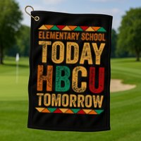 Future Hbcu College Elementary School Today Hbcu Tomorrow Golf Towel