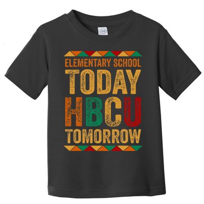 Future Hbcu College Elementary School Today Hbcu Tomorrow Toddler T-Shirt