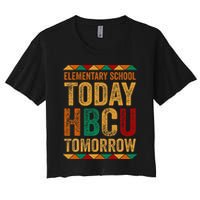 Future Hbcu College Elementary School Today Hbcu Tomorrow Women's Crop Top Tee