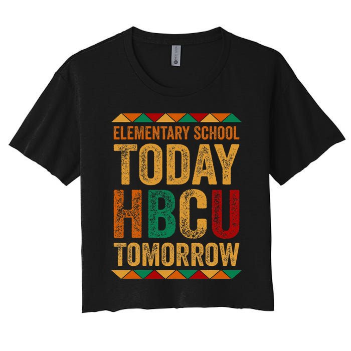 Future Hbcu College Elementary School Today Hbcu Tomorrow Women's Crop Top Tee
