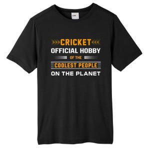 Funny Hobby Cricket For Cricket Lovers Players Tall Fusion ChromaSoft Performance T-Shirt