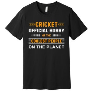 Funny Hobby Cricket For Cricket Lovers Players Premium T-Shirt