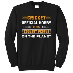 Funny Hobby Cricket For Cricket Lovers Players Tall Sweatshirt