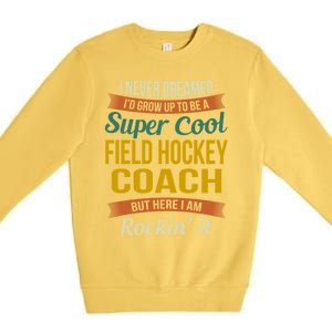 Field Hockey Coach Funny Thank You Funny Gift Appreciation Gift Premium Crewneck Sweatshirt