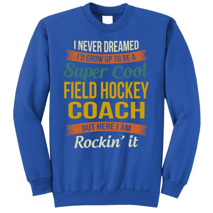 Field Hockey Coach Funny Thank You Funny Gift Appreciation Gift Sweatshirt