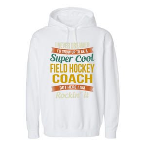 Field Hockey Coach Funny Thank You Funny Gift Appreciation Gift Garment-Dyed Fleece Hoodie