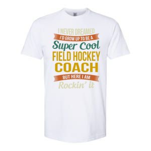 Field Hockey Coach Funny Thank You Funny Gift Appreciation Gift Softstyle CVC T-Shirt